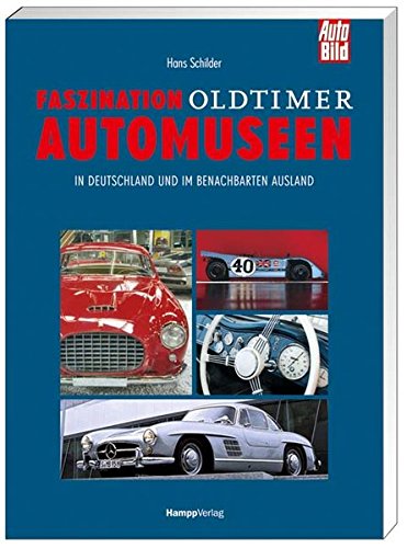 Beispielbild fr Faszination Oldtimer Automuseen. In Deutschland und im benachbarten Ausland zum Verkauf von medimops