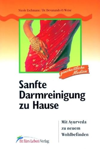 Beispielbild fr Sanfte Darmreinigung zu Hause: Mit Ayurveda zu neuem Wohlbefinden zum Verkauf von medimops