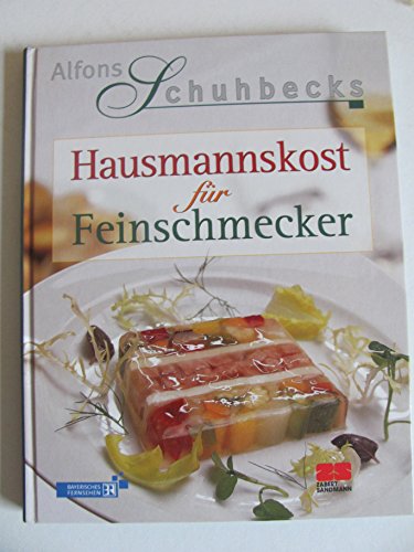 Stock image for Hausmannskost für Feinschmecker (Kochen - Die neue grosse Schule) Schuhbeck, Alfons for sale by tomsshop.eu