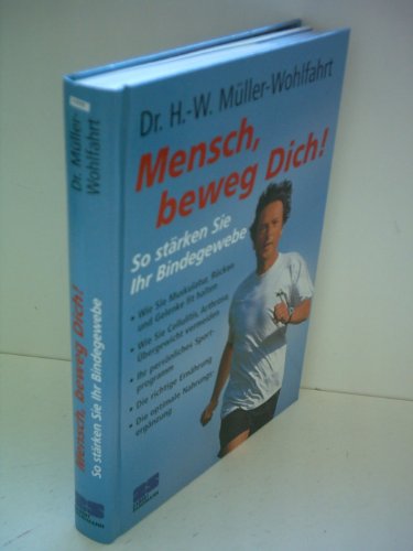 Imagen de archivo de Mensch, beweg Dich! So strken Sie Ihr Bindegewebe. a la venta por medimops