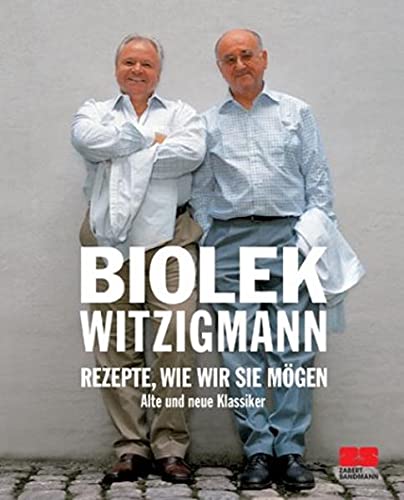 Rezepte, wie wir sie mögen (Kochen - Die neue grosse Schule) - Biolek, Alfred und Eckart Witzigmann