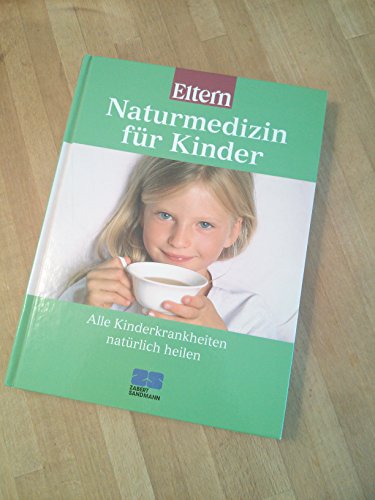 Stock image for Das groe ELTERN-Buch: Naturmedizin fr Kinder for sale by Redux Books