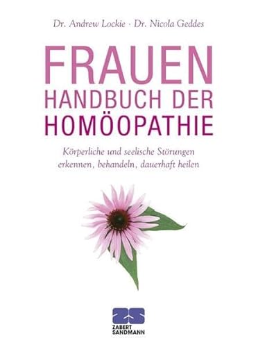 Imagen de archivo de Frauen-Handbuch der Homopathie: Krperliche und seelische Strungen erkennen, behandeln, dauerhaft heilen a la venta por medimops