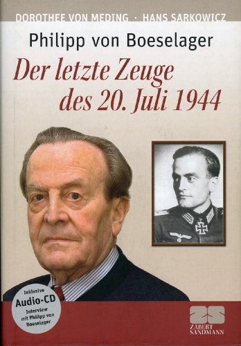 Philipp von Boeselager - der letzte Zeuge des 20. Juli 1944