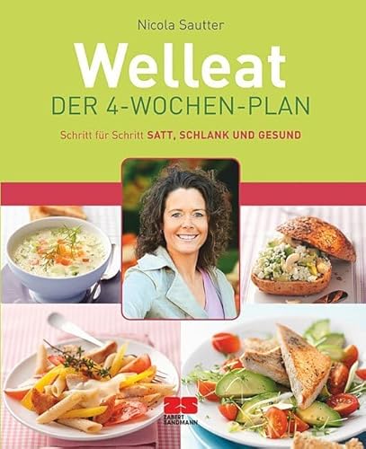 Beispielbild fr Welleat - Der 4-Wochen-Plan: Schritt fr Schritt satt, schlank und gesund zum Verkauf von medimops