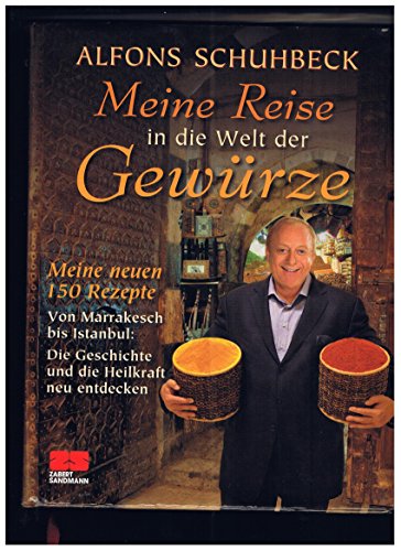 Meine Reise in die Welt der Gewürze. Meine neuen 150 Rezepte: Von Marrakesch bis Istanbul: Die Geschichte und die Heilkraft neu entdecken. (ISBN 9783492253772)