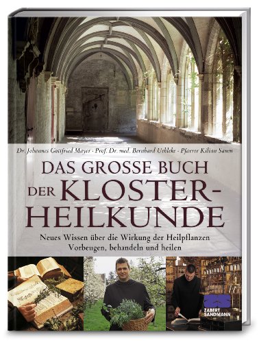 Das große Buch der Klosterheilkunde - Johannes Gottfried Mayer, Bernhard Uehleke