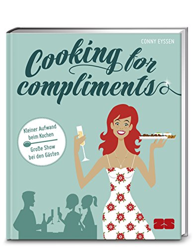 9783898834803: Cooking for compliments