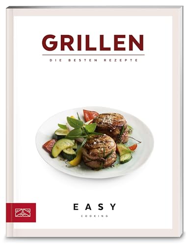 Grillen: Die besten Rezepte (Easy Kochbücher) - ZS-Team