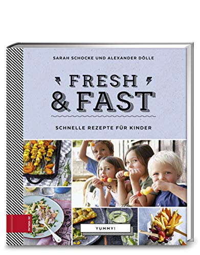 Stock image for Fresh & fast: Schnelle Rezepte fr Kinder for sale by medimops
