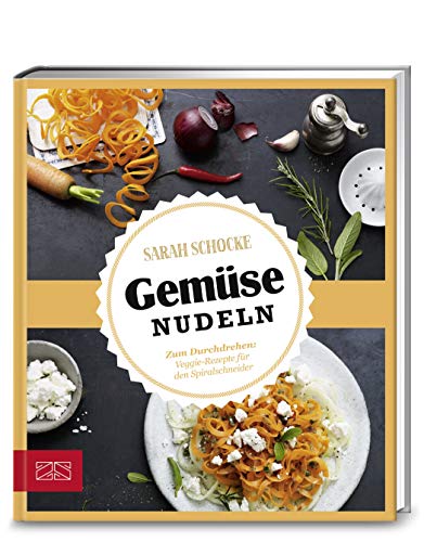Stock image for Just delicious - Gemsenudeln: Zum Durchdrehen: Veggie-Rezepte fr den Spiralschneider for sale by medimops