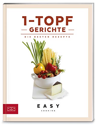 Beispielbild fr 1-Topf-Gerichte: Die besten Rezepte (Easy Cooking Kochbcher) zum Verkauf von medimops