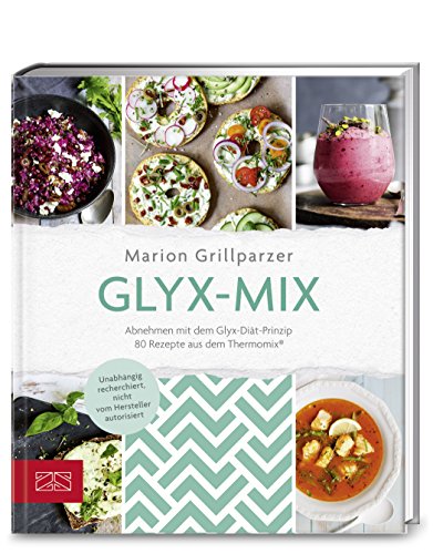 Beispielbild fr Glyx-Mix: Abnehmen mit dem Glyx-Diät-Prinzip. 80 Rezepte aus dem Thermomix® zum Verkauf von WorldofBooks