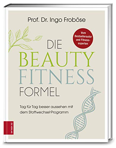 Beispielbild fr Die Beauty-Fitness-Formel: Tag fr Tag besser aussehen mit dem Stoffwechsel-Programm zum Verkauf von medimops