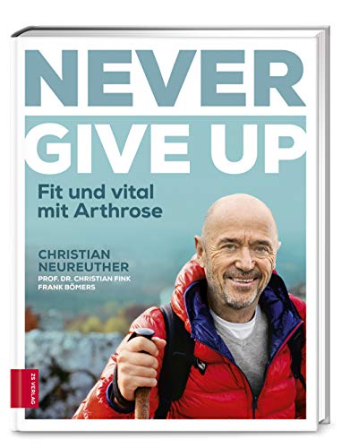 Stock image for Never give up: Fit und vital mit Arthrose for sale by medimops