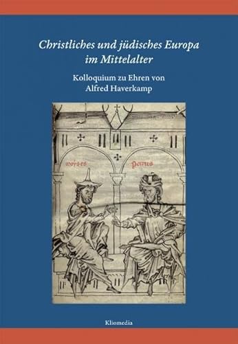 9783898901611: Christliches und jdisches Europa im Mittelalter: Kolloquium zu Ehren von Alfred Haverkamp