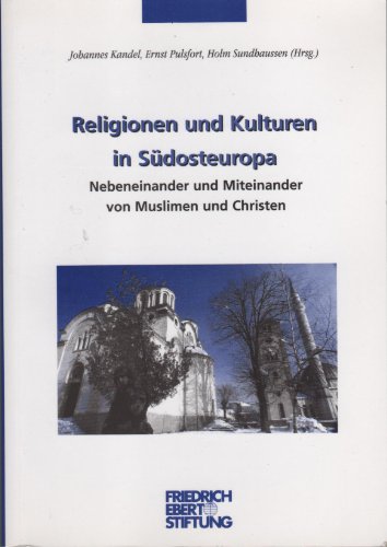 Beispielbild fr Religionen und Kulturen in Sdosteuropa. Nebeneinander und Miteinander von Muslimen und Christen zum Verkauf von ralfs-buecherkiste