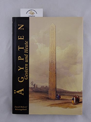 Imagen de archivo de gypten - Gestern und Heute. (David Roberts' Reisetagebuch). a la venta por Worpsweder Antiquariat