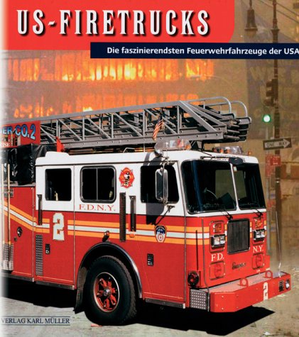 Stock image for US-Firetrucks, Die faszinierendsten Feuerwehrfahrzeuge der USA for sale by Antiquariat Hans Wger