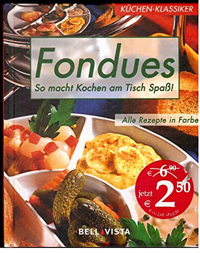 Beispielbild fr Kchen-Klassiker. Fondues. So macht Kochen am Tisch Spa! zum Verkauf von Versandantiquariat Felix Mcke