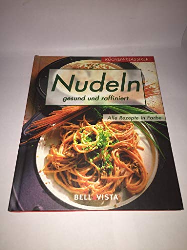 Beispielbild fr Kchen-Klassiker. Nudeln. Gesund und raffiniert zum Verkauf von Versandantiquariat Felix Mcke