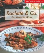 Beispielbild fr Raclette & Co. : das Beste fr Gste , alle Rezepte in Farbe. [Text:. Fotos: Fotostudio Teubner. Red.: Ulrich F. Kuhn-Hein], Kchenklassiker zum Verkauf von NEPO UG