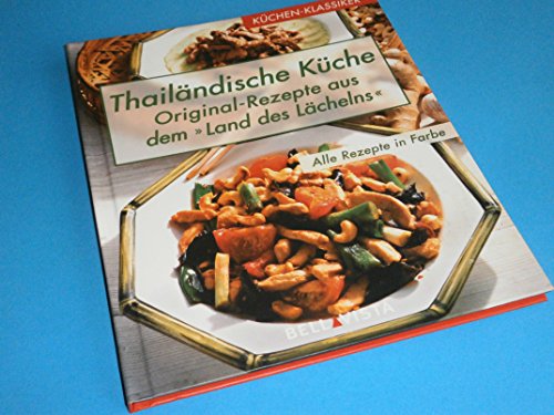 Beispielbild fr Thailndische Kche Original-Rezepte aus dem "Land des Lchelns" zum Verkauf von Antiquariat Smock