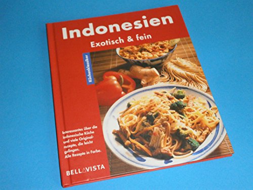 Indonesien exotisch & fein : interessantes über die indonesische Küche und viele Originalrezepte, die leicht gelingen ; alle Rezepte in Farbe. [Text: Kusuma Widjaya ; Roland Marske. Fotos: Odette Teubner ; Dorothee Gödert] / Küchenklassiker - Widjaya, Kusuma (Mitwirkender) und Odette (Mitwirkender) Teubner