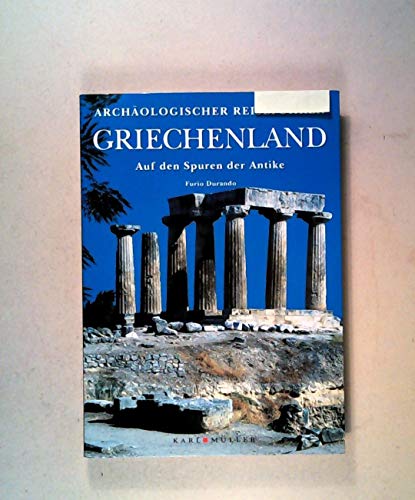 Imagen de archivo de Griechenland. Auf den Spuren der Antike a la venta por medimops