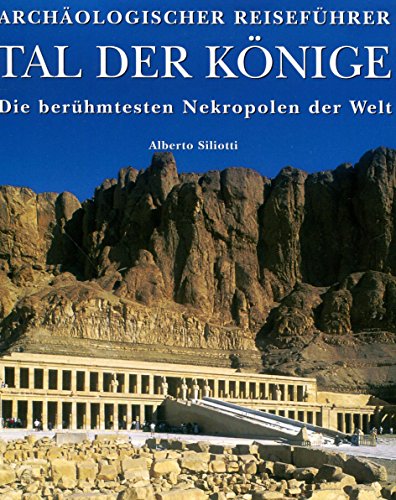 Beispielbild fr Tal der Knige. die berhmtesten Nekropolen der Welt. zum Verkauf von Neusser Buch & Kunst Antiquariat