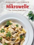 Stock image for Mikrowelle fr Feinschmecker for sale by medimops