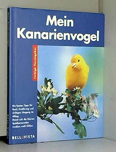 Beispielbild fr Mein Kanarienvogel. Farbige Tierratgeber zum Verkauf von medimops