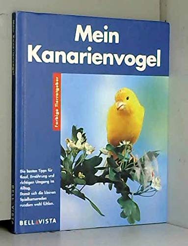 Stock image for Mein Kanarienvogel. Farbige Tierratgeber for sale by medimops