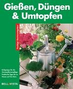 Beispielbild fr Gieen, Dngen & Umtopfen. Farbige Gartenratgeber zum Verkauf von Eulennest Verlag e.K.
