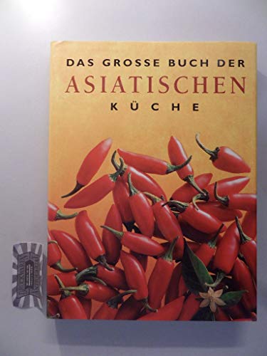 Beispielbild fr Das grosse Buch der Asiatischen Kche zum Verkauf von Buecherecke Bellearti