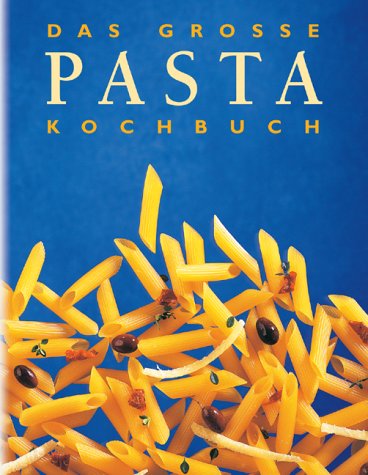 9783898936668: Das groe Pasta-Kochbuch