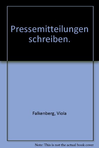 Pressemitteilungen schreiben. - Falkenberg, Viola