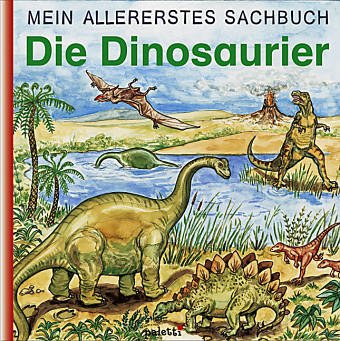 Beispielbild fr Mein allererstes Sachbuch : Die Dinosaurier zum Verkauf von medimops