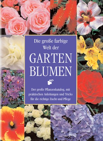 Stock image for Die groe farbige Enzyklopdie der Garten Blumen for sale by medimops