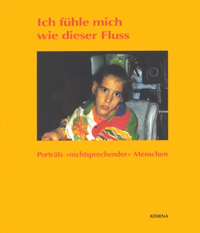 9783898961097: Ich fhle mich wie dieser Fluss. Portrts nichtsprechender Menschen (Livre en allemand)