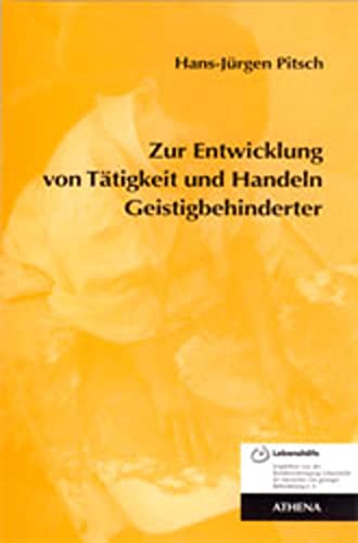 Beispielbild fr Zur Entwicklung von Ttigkeit und Handeln Geistigbehinderter zum Verkauf von Pia Vonarburg