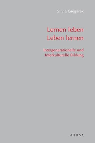 Stock image for Lernen leben - Leben lernen: Intergenerationelle und Interkulturelle Bildung for sale by medimops