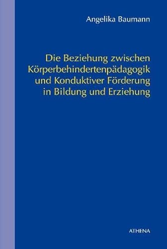 Beispielbild fr Die Beziehung zwischen Krperbehindertenpdagogik und Konduktiver Frderung in Bildung und Erziehung zum Verkauf von medimops