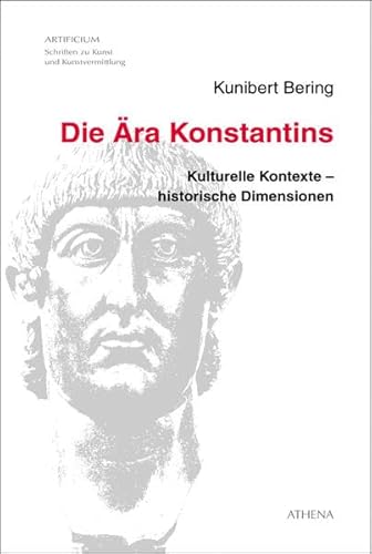 Stock image for Die ra Konstantins : Kulturelle Kontexte - historische Dimensionen / Eine Synopse. Artificium Band 40. for sale by Antiquariat KAMAS