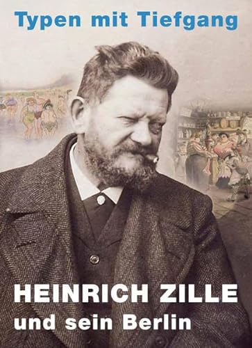 9783898965309: Heinrich Zille und sein Berlin: Typen mit Tiefgang