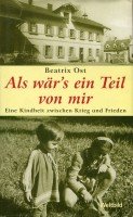 Beispielbild fr Als wr's ein Teil von mir: Eine Kindheit zwischen Krieg und Frieden (Livre en allemand) zum Verkauf von Ammareal