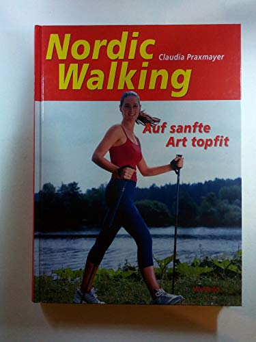 Stock image for Nordic Walking Praxmayer, Claudia for sale by tomsshop.eu