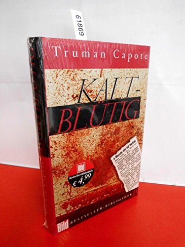 Kaltblütig. Bild Bestseller Bibliothek Band 18 - Capote, Truman, Hansen, Kurt H.