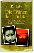 Die Tränen der Töchter: Eine afrikanische Frau bricht ihr Schweigen