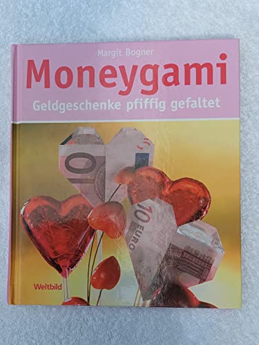 Stock image for Moneygami: Geschenke pfiffig gefaltet Bogner, Margit and Werbefotografie Weiss for sale by tomsshop.eu